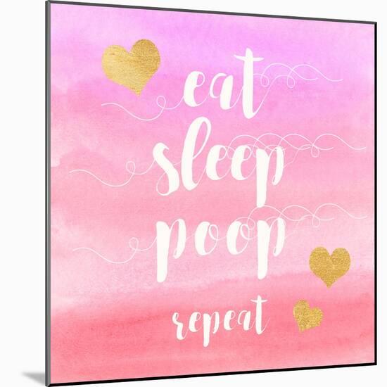 Eat, Sleep, Poop, Repeat-Evangeline Taylor-Mounted Art Print