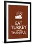 Eat Turkey and Be Thankful-null-Framed Art Print