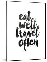 Eat Well Travel Often 2-Brett Wilson-Mounted Art Print