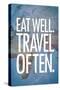 Eat Well Travel Often Art Print Poster-null-Stretched Canvas