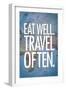 Eat Well Travel Often Art Print Poster-null-Framed Art Print