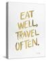 Eat Well Travel Often - Gold Ink-Cat Coquillette-Stretched Canvas