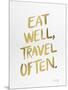 Eat Well Travel Often - Gold Ink-Cat Coquillette-Mounted Giclee Print