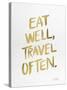 Eat Well Travel Often - Gold Ink-Cat Coquillette-Stretched Canvas