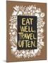 Eat Well Travel Often - White Floral-Cat Coquillette-Mounted Art Print