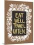 Eat Well Travel Often - White Floral-Cat Coquillette-Mounted Art Print