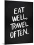 Eat Well Travel Often - White Ink-Cat Coquillette-Mounted Giclee Print