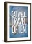 Eat Well Travel Often-null-Framed Art Print