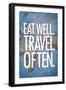 Eat Well Travel Often-null-Framed Art Print