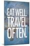 Eat Well Travel Often-null-Mounted Art Print