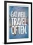 Eat Well Travel Often-null-Framed Art Print