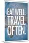 Eat Well Travel Often-null-Mounted Art Print