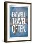 Eat Well Travel Often-null-Framed Art Print