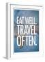 Eat Well Travel Often-null-Framed Art Print