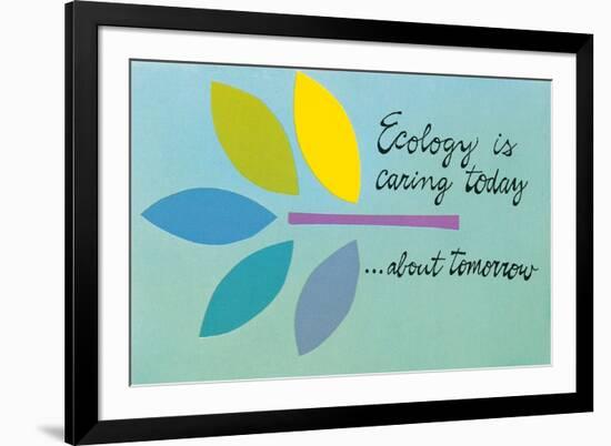 Ecology is Caring Today about Tomorrow-null-Framed Premium Giclee Print