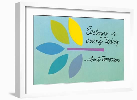 Ecology is Caring Today about Tomorrow-null-Framed Art Print