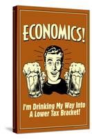 Economics Drinking My Way To Lower Tax Bracket Funny Retro Poster-Retrospoofs-Stretched Canvas
