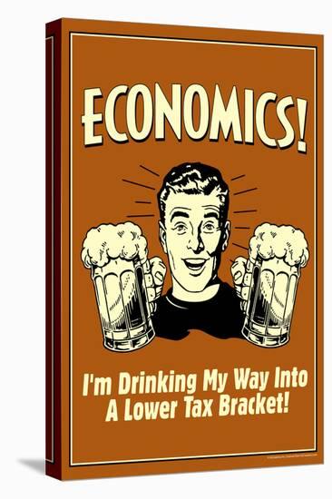Economics Drinking My Way To Lower Tax Bracket Funny Retro Poster-Retrospoofs-Stretched Canvas