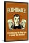 Economics Drinking My Way To Lower Tax Bracket Funny Retro Poster-Retrospoofs-Framed Poster