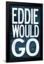 Eddie Would Go - Surfing Poster-null-Framed Poster