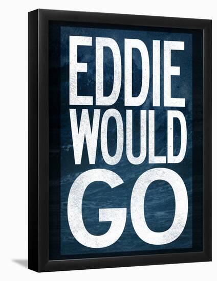 Eddie Would Go Surfing-null-Framed Poster