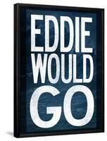 Eddie Would Go Surfing-null-Framed Poster