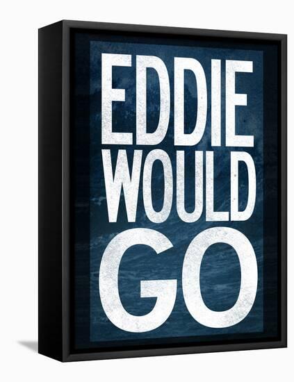 Eddie Would Go Surfing-null-Framed Stretched Canvas