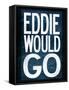 Eddie Would Go Surfing-null-Framed Stretched Canvas