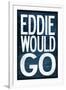 Eddie Would Go - Surfing-null-Framed Art Print