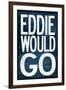 Eddie Would Go - Surfing-null-Framed Art Print