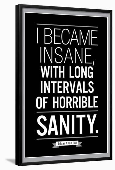 Edgar Allan Poe Horrible Sanity Quote-null-Framed Poster