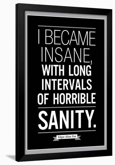 Edgar Allan Poe Horrible Sanity Quote-null-Framed Poster