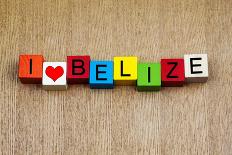 I Love Belize - Sign Series for Travel and Holidays-EdSamuel-Photographic Print