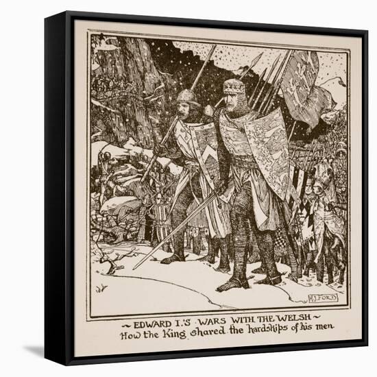 Edward I's Wars with the Welsh - How the King Shared the Hardships of His Men, Illustration from…-Henry Justice Ford-Framed Stretched Canvas