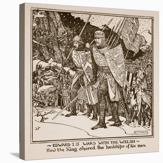 Edward I's Wars with the Welsh - How the King Shared the Hardships of His Men, Illustration from…-Henry Justice Ford-Stretched Canvas