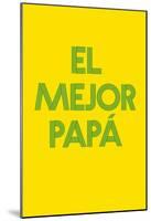 El Mejor Papá II-null-Mounted Poster