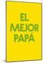 El Mejor Papá II-null-Mounted Poster