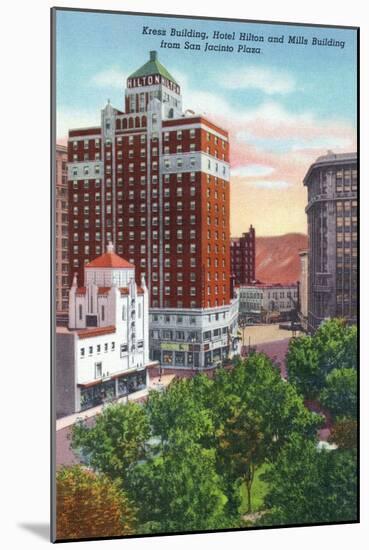 El Paso, Texas - San Jacinto Plaza, Views of Kress and Mills Buildings, Hilton Hotel, c.1940-Lantern Press-Mounted Art Print