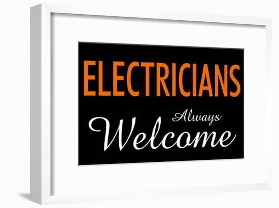 Electricians Always Welcome-null-Framed Poster