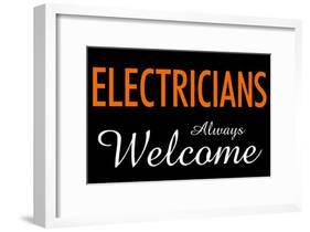 Electricians Always Welcome-null-Framed Poster