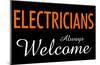 Electricians Always Welcome-null-Mounted Poster