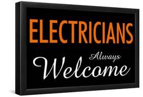 Electricians Always Welcome-null-Framed Poster