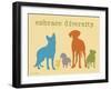 Embrace Diversity-Dog is Good-Framed Premium Giclee Print