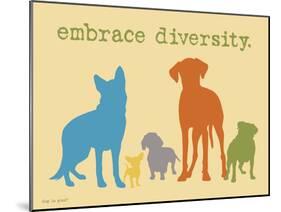 Embrace Diversity-Dog is Good-Mounted Art Print