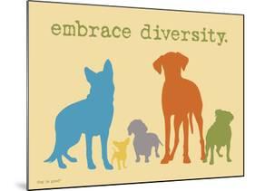 Embrace Diversity-Dog is Good-Mounted Art Print