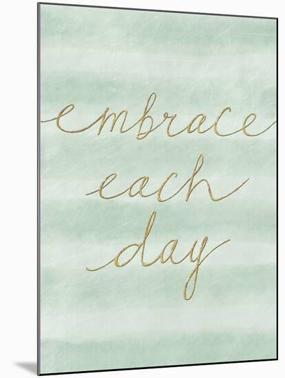 Embrace Each Day-Lottie Fontaine-Mounted Giclee Print