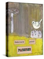 Embrace Your Passions-Tammy Kushnir-Stretched Canvas