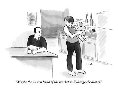 "Maybe the unseen hand of the market will change the diaper." - New Yorker Cartoon
