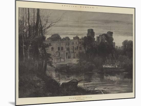 English Homes, Warwick Castle-Charles Auguste Loye-Mounted Giclee Print