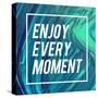 Enjoy Every Moment-Swedish Marble-Stretched Canvas